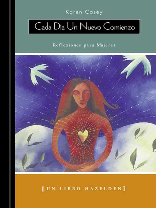 Title details for Cada Dia Un Nuevo Comienzo (Each Day a New Beginning) by Karen Casey - Available